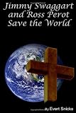 Jimmy Swaggart and Ross Perot Save the World