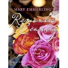 Mary Emmerling's Romantic Country: Style That's Straight from the Heart by  Mary Emmerling