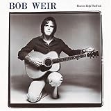Heaven Help the Fool by Bob Weir