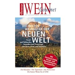 Der Feinschmecker / Wein Gourmet. Wein- Guide Neue Welt