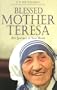 Blessed Mother Teresa: Her Journey to Your Heart