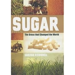 Sugar: The Grass That Changed the World