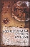 Annuaire géneral officiel de Roumanie: Comprenant un guide de l'étranger et un dictionnaire d'adresses (French Edition)