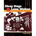 Stray Dogs and Lone Wolves: The Samurai Film Handbook