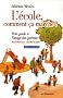 L'�cole, comment �a marche ? Maternelle-El�mentaire : Petit guide � l'usage des parents