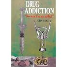 Drug Addiction by John Hicks