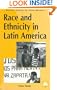 Race And Ethnicity In Latin America (Latin American Studies)
