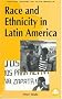 Race And Ethnicity In Latin America (Latin American Studies) Race And Ethnicity In Latin America (Latin American Studies)