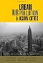 Urban Air Pollution in Asian Cities: Status, Challenges and Management