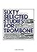 O2895 - Sixty Selected Studies for Trombone, Book 1