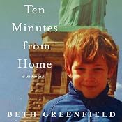 Ten Minutes from Home: A Memoir | [Beth Greenfield]
