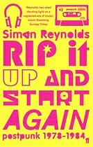 Rip it Up and Start Again: Postpunk, 1978-1984