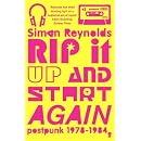 Rip it Up and Start Again: Postpunk 1978 - 1984