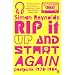 Rip it Up and Start Again: Postpunk, 1978-1984