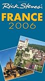 Rick Steves France 2006 (Rick Steves)