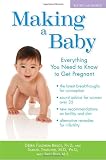 Making a Baby: Everything You Need to Know to Get Pregnant