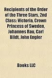 Recipients of the Order of the Three Stars, 2nd Class: Victoria, Crown Princess of Sweden, Johannes Rau, Carl Bildt, John Engler-