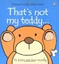 That's Not My Teddy (Usborne Touchy Feely)
