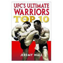 UFC's Ultimate Warriors: The Top Ten