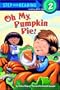 Oh My, Pumpkin Pie! (Step into Reading, Step 2)