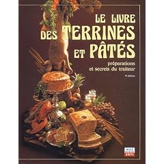 Le livre des terrines et p�t�s : Pr�paration et secrets du traiteur