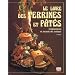 Le livre des terrines et p�t�s : Pr�paration et secrets du traiteur