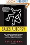 Sales Autopsy: 50 Postmortems Reveal What Killed the Sale (and what might have saved it)