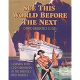 see this world before the next cruising with cpr steamships in the twenties and thirties