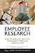 Employee Research: How to Increase Employee Involvement Through Consultation (Market Research in Practice): 4