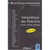 Revue fran�aise de g�opolitique, N� 3 : G�opolitique des Etats-Unis : Culture, int�r�ts, strat�giespar Aymeric Chauprade