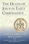 The Death of Jesus in Early Christianity The Death of Jesus in Early Christianity