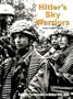 Hitler's Sky Warriors: German Paratroopers in Action 1939-1945