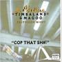 Cop That Shit