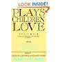 Plays Children Love: Volume II: A Treasury of Contemporary and Classic Plays for Children