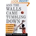 And the Walls Came Tumbling Down: Kentucky, Texas Western, and the Game That Changed American Sports by Frank Fitzpatrick