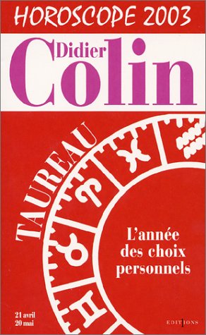 Horoscope 2003 : Taureau by Didier Colin