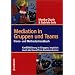 Mediation in Teams und Gruppen