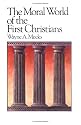 The Moral World of the First Christians (Library of Early Christianity, Vol 6)