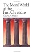 The Moral World of the First Christians (Library of Early Christianity, Vol 6)