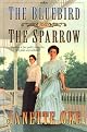 The Bluebird and the Sparrow (J. Oke Classics for Girls, 1)