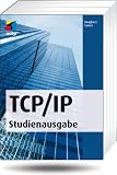 Produkt-Bild: TCP/IP - Studienausgabe: Konzepte, Protokolle, Architekturen (mitp Professional)