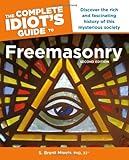The Complete Idiot's Guide to Freemasonry, Second Edition (Idiot's Guides)