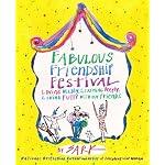 Fabulous Friendship Festival: Loving Wildly, Learning Deeply, Living Fully with Our Friends book cover