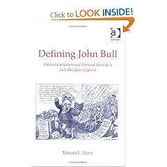 Defining John Bull: Political Caricature and National Identity in Late Georgian England