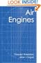 Air Engines: The History, Science, and Reality of the Perfect Engine
