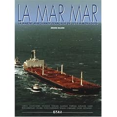 La Mar mar: La Marine marchande fran�aise de 1914 � nos jours