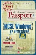 Mike Meyers' MCSE Windows(R) XP Professional Certification Passport (Exam 70-270)