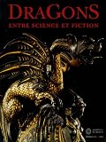 Dragons : Entre science et fiction