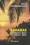 Bahamas: Ein Garten Eden im blauen Meer