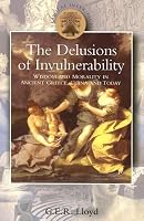 Delusions of Invulnerability: Wisdom and Morality in Ancient Greece, China and Today (Classical Inter/Faces)
